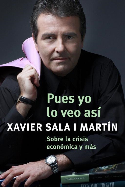 PUES YO LO VEO ASÍ | 9788401389931 | SALA I MARTIN,XAVIER