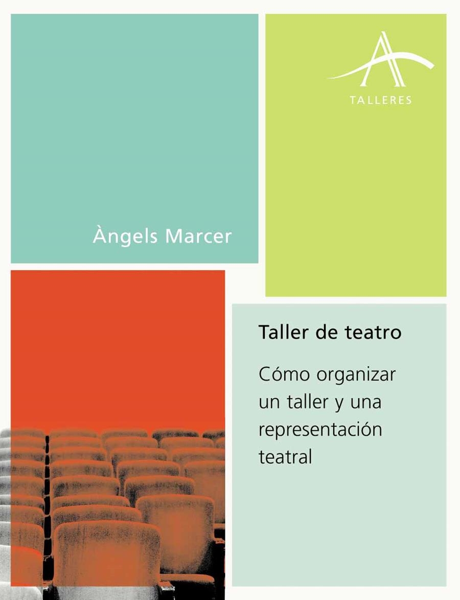 TALLER DE TEATRO : COMO ORGANIZAR UN TALLER Y UNA REPRESENTA | 9788484282235 | MARCER, ANGELS