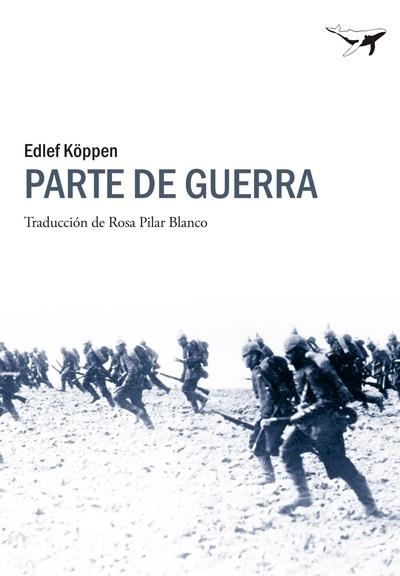 PARTE DE GUERRA | 9788493907648 | KÖPPEN, EDLEF