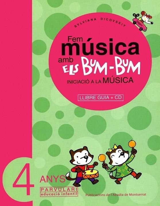 FEM MUSICA AMB ELS BUM-BUM 4 ANYS : GUIA + CD | 9788484156451 | DICOVSDIY, SYVIANA