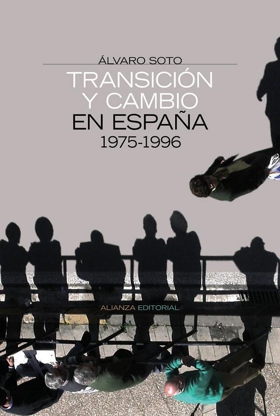 TRANSICION Y CAMBIO EN ESPAÑA 1975-1996 | 9788420647883 | SOTO, ALVARO