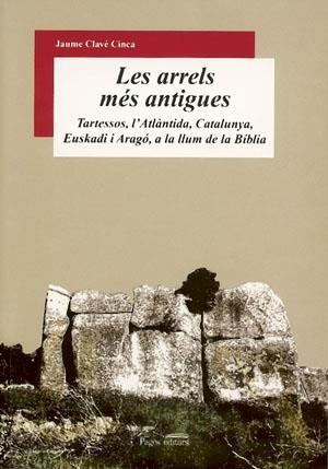 ARRELS MES ANTIGUES: TARTESSOS, L'ATLANTIDA, CATALUNYA, EUSK | 9788497792677 | CLAVE CINCA, JAUME