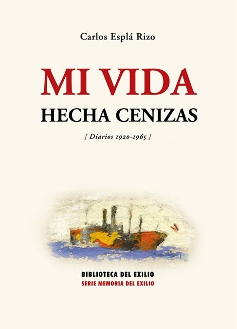 MI VIDA HECHA CENIZAS : DIARIO 1920-1965 | 9788484721819 | ESPLA RIZO, CARLOS