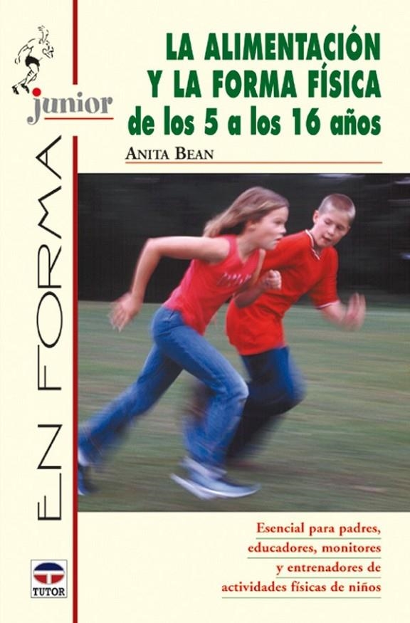 ALIMENTACIÓN Y LA FORMA FÍSICA DE LOS 5 A LOS 16 AÑOS, LA | 9788479024277 | BEAN, ANITA