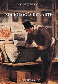 SOCIOLOGÍA DEL ARTE | 9788437618296 | FURIÓ, VICENÇ