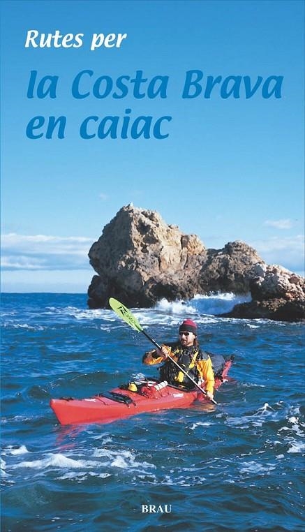 COSTA BRAVA EN CAIAC, LA | 9788495946676 | LARA, SERGI