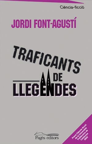 TRAFICANTS DE LLEGENDES | 9788497791915 | FONT-AGUSTI, JORDI