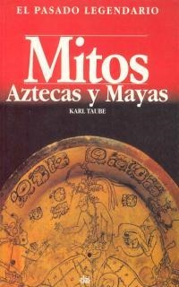 MITOS AZTECAS Y MAYAS | 9788446006114 | TAUBE, KARL