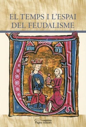 TEMPS I L'ESPAI DEL FEUDALISME, EL | 9788497791571 | SABATE, FLOCEL ; FARRE, JOAN