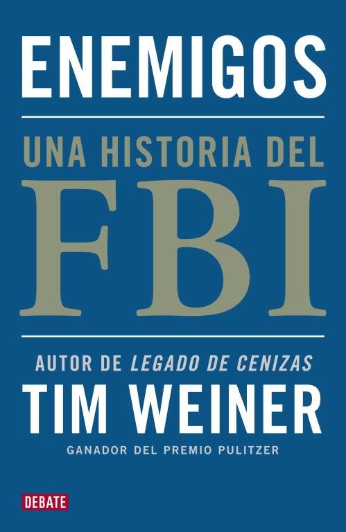 ENEMIGOS, UNA HISTORIA DE FBI | 9788499921495 | WEINER, TIM