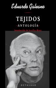 TEJIDOS. ANTOLOGIA | 9788480635004 | GALEANO, EDUARDO