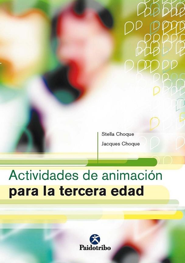 ACTIVIDADES DE ANIMACION TERCERA EDAD | 9788480197946 | CHOQUE, JACQUES; CHOQUE, STELLA