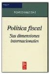 POLITICA FISCAL.SUS DIMENSIONES INTERNACIONALEES | 9788472881556 | CALLE SAIZ,RICARDO