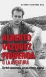 ALBERTO VAZQUEZ-FIGUEROA O LA AVENTURA | 9788401335273 | MARTINEZ RICO, EDUARDO