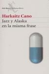 JAZZ Y A ALASKA EN LA MISMA FRASE | 9788432211898 | CANO, HARKAITZ