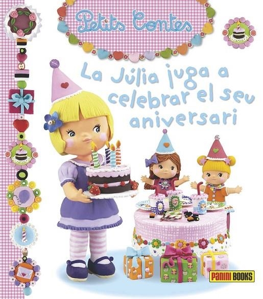 PETITS CONTES JÚLIA JUGA A CELEBRAR EL SEU ANIVERSARI | 9788490941478 | MEKDJIAN, CHRISTELLE