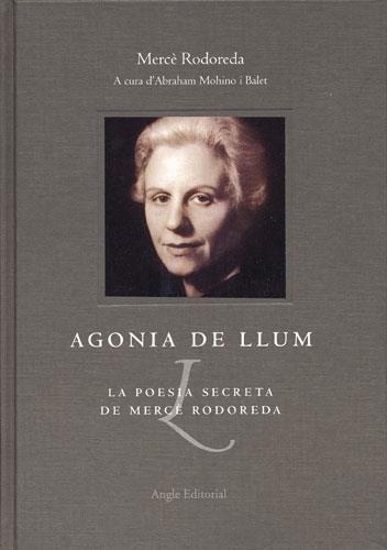 AGONIA DE LLUM. LA POESIA SECRETA DE MERCE RODOREDA | 9788488811936 | RODOREDA, MERCE