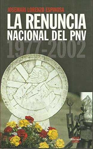 RENUNCIA NACIONAL DEL PNV : 1977-2002 | 9782847470109 | LORENZO ESPINOSA, JOSEMARI