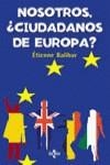 NOSOTROS, ¿CIUDADANOS DE EUROPA? | 9788430939787 | BALIBAR, ETIENNE