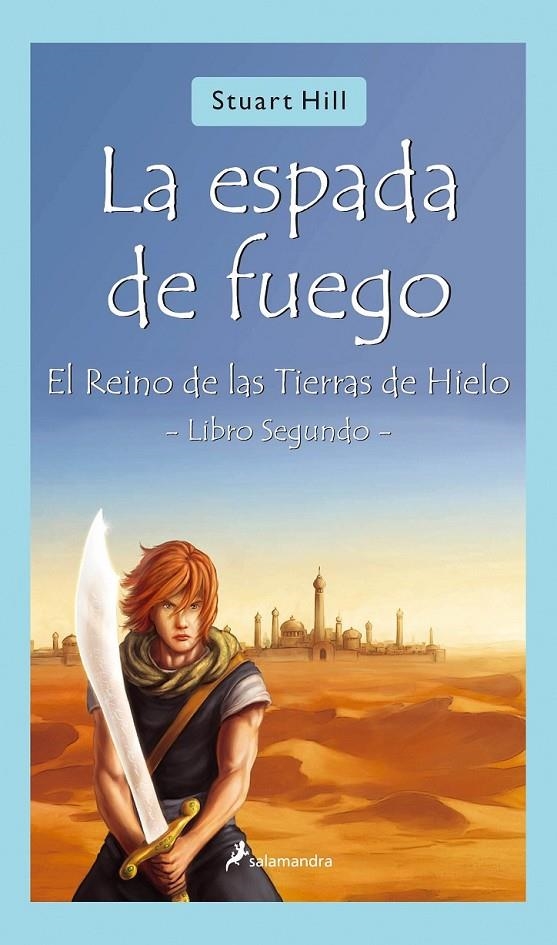 ESPADA DE FUEGO 2, LA: EL REINO DE LAS TIERRAS DE HIELO | 9788498380934 | HILL, STUART