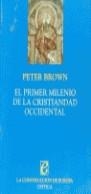 PRIMER MILENIO DE LA CRISTIANDAD OCCIDENTAL, EL | 9788474238280 | BROWN, PETER