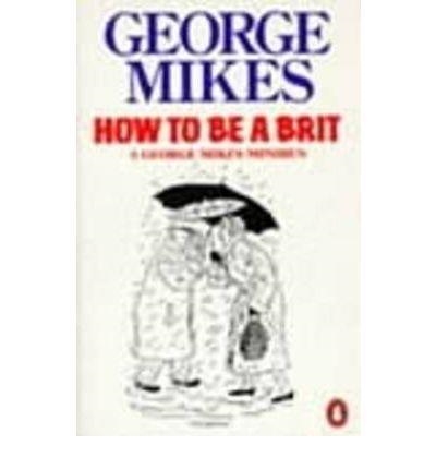 HOW TO BE A BRIT | 9780140081794 | MIKES