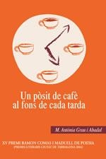 UN POSIT DE CAFE AL FONS DE CADA TARDA | 9788497911061 | GRAU I ABADAL, M. ANTONIA