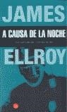 A CAUSA DE LA NOCHE (LA CORRUPCION CONTRA LA LEY) | 9788466303545 | ELLROY, JAMES