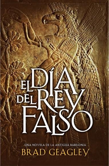 DIA DEL REY FALSO, EL | 9788425341601 | GEAGLEY, BRAD