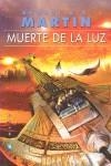 MUERTE DE LA LUZ | 9788496208315 | MARTIN, GEORGE R. R. (1948- )