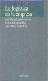 LOGISTICA EN LA EMPRESA, LA | 9788436813692 | CASTAN FARRERO, JOSE MARIA-CABAÑERO PISA, CARLOS