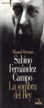 SABINO FERNANDEZ CAMPO, LA SOMBRA DEL REY | 9788478804894 | SORIANO, MANUEL