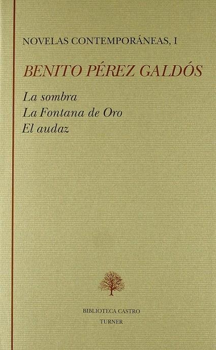 NOVELAS CONTEMPORANEAS I.LA SOMBRA;FONTANA DE ORO; | 9788475063911 | BENITO PEREZ GALDOS