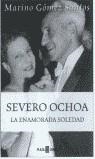 SEVERO OCHOA, LA ENAMORADA SOLEDAD | 9788401305191 | GOMEZ-SANTOS, MARINO