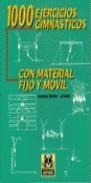 1000 EJERCICIOS GIMNASTICOS CON MATERIAL FIJO Y MOVIL | 9788480193733 | MARTIN-LORENTE DIAZ MINGUEZ, ENCARNA