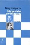 MIS GENIALES PREDECESORES VOL 3 | 9788493259358 | KASPAROV, GARY KIMOVICH