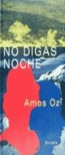 NO DIGAS NOCHE | 9788478444175 | OZ, AMOS