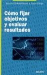 COMO FIJAR OBJETIVOS Y EVALUAR RSULTADOS | 9788423416547 | COMMARMOND, GISELE-EXIGA, ALAIN