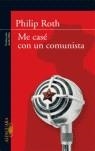 ME CASE CON UN COMUNISTA | 9788420470511 | ROTH, PHILIP