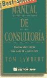 MANUAL DE CONSULTORIA. COMO INICIARSE Y CRECER EN EL MUNDO | 9788480883153 | LAMBERT, TOM