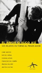 AMOR O ALGO ASI, EL | 9788484280262 | SANTOS, CARE-MENA, MIGUEL-LIENAS, GEMMA-MARIN