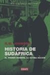 HISTORIA DE SUDAFRICA: EL PRIMER HOMBRE, LA ULTIMA NACION | 9788483066331 | JOHNSON, R.N.