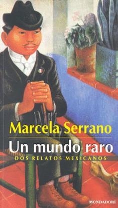 MUNDO RARO, UN | 9789700512792 | SERRANO, MARCELA