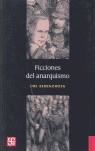 FICCIONES DEL ANARQUISMO | 9789681669775 | EISENZWEIG, URI