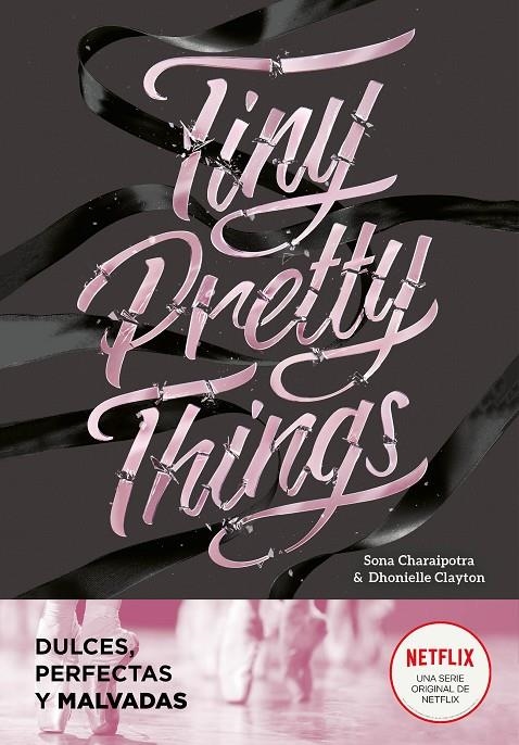 TINY PRETTY THINGS (DULCES, PERFECTAS Y MALVADAS) | 9788418038808 | DHONIELLE, CLAYTON/CHARAIPOTRA, SONA