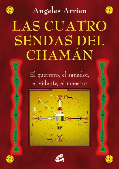 CUATRO SENDAS DEL CHAMÁN | 9788484455851 | ARRIEN, ANGELES