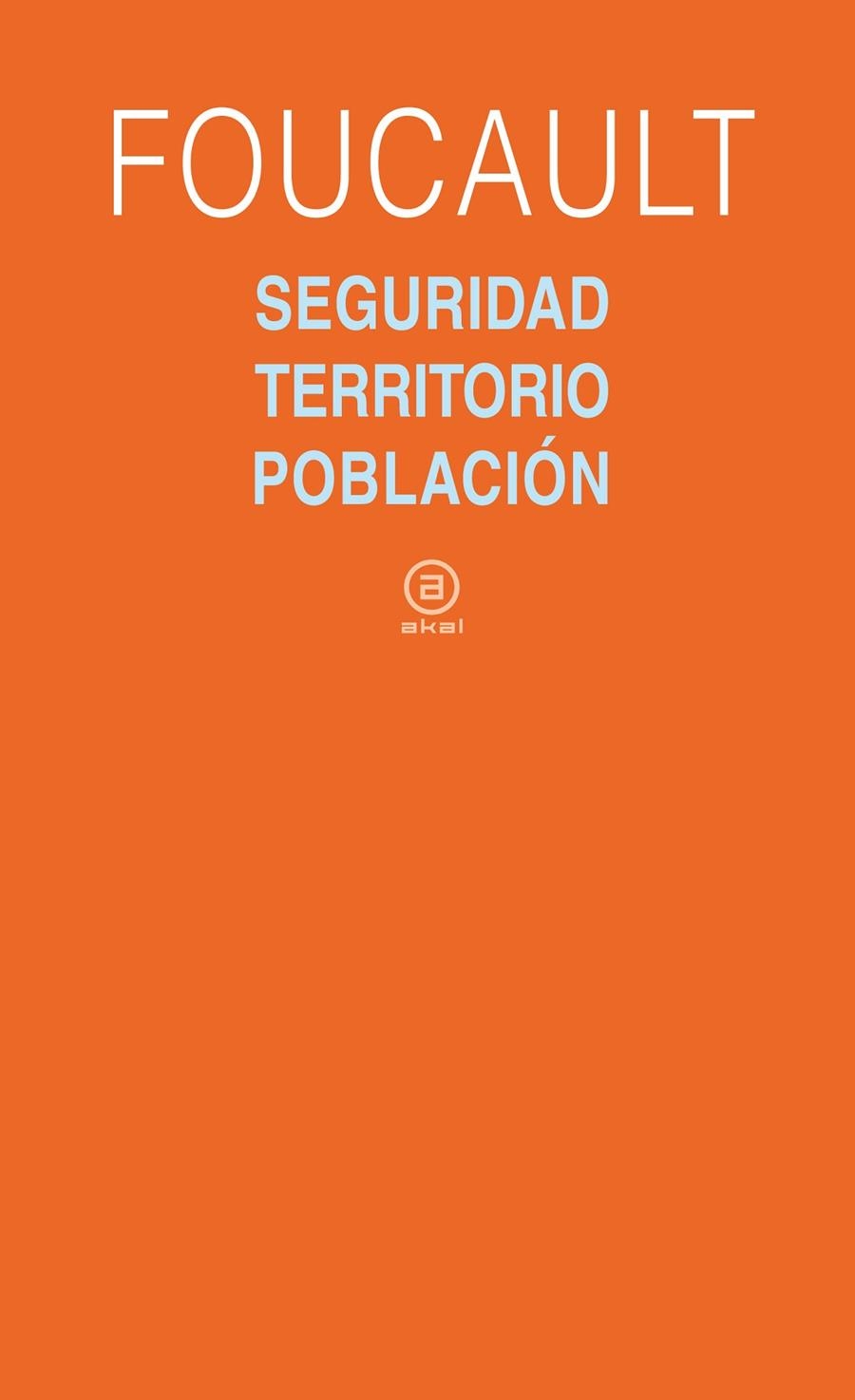 SEGURIDAD, TERRITORIO, POBLACIÓN | 9788446023159 | FOUCAULT, MICHEL