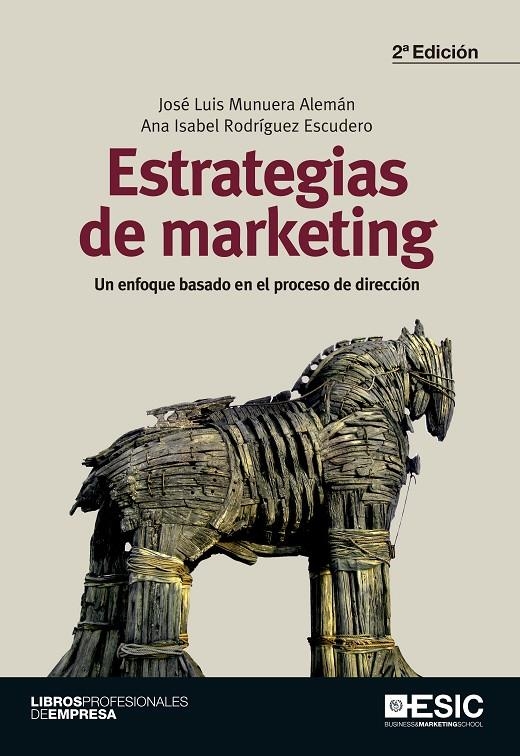 ESTRATEGIAS DE MARKETING. UN ENFOQUE BASADO EN EL PROCESO DE DIRECCIÓN | 9788473568197 | MUNUERA ALEMÁN, JOSÉ LUIS/RODRÍGUEZ ESCUDERO, ANA ISABEL