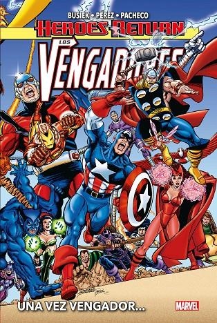 HEROES RETURN: LOS VENGADORES 01 | 9788413343631 | BUSIEK, KURT/ PÉREZ, GEORGE