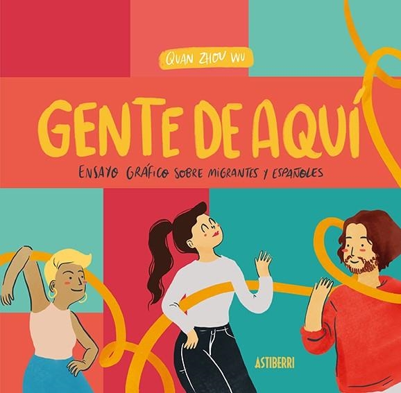 GENTE DE AQUÍ, GENTE DE ALLÍ | 9788418215131 | ZHOU WU, QUAN